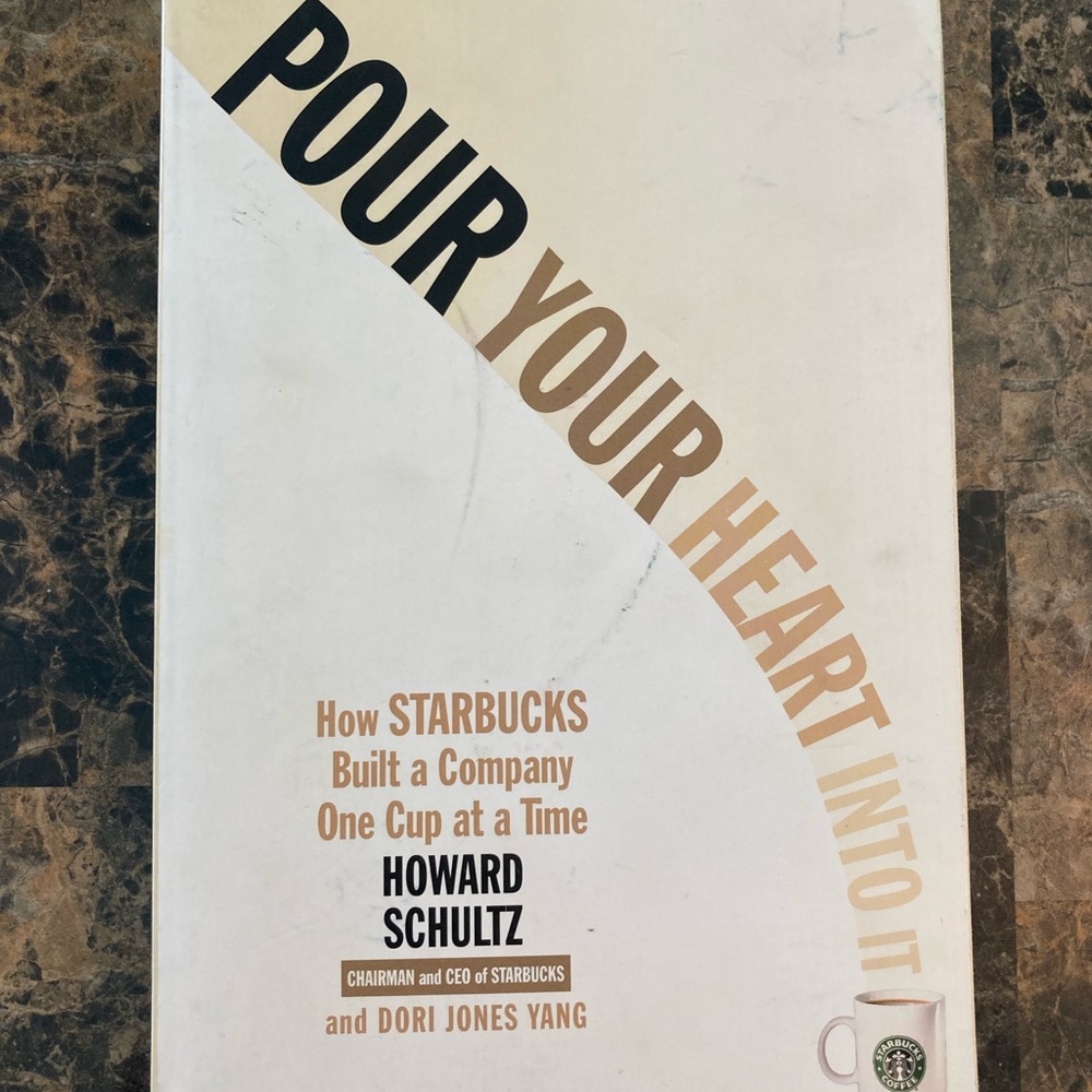 “Pour Your Heart Into It” by Howard Schultz
Used, but in good condition!